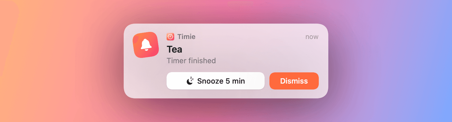 Timie's alert on macOS when a timer or event is due — a card front-and-center on screen with Snooze and Dismiss buttons.